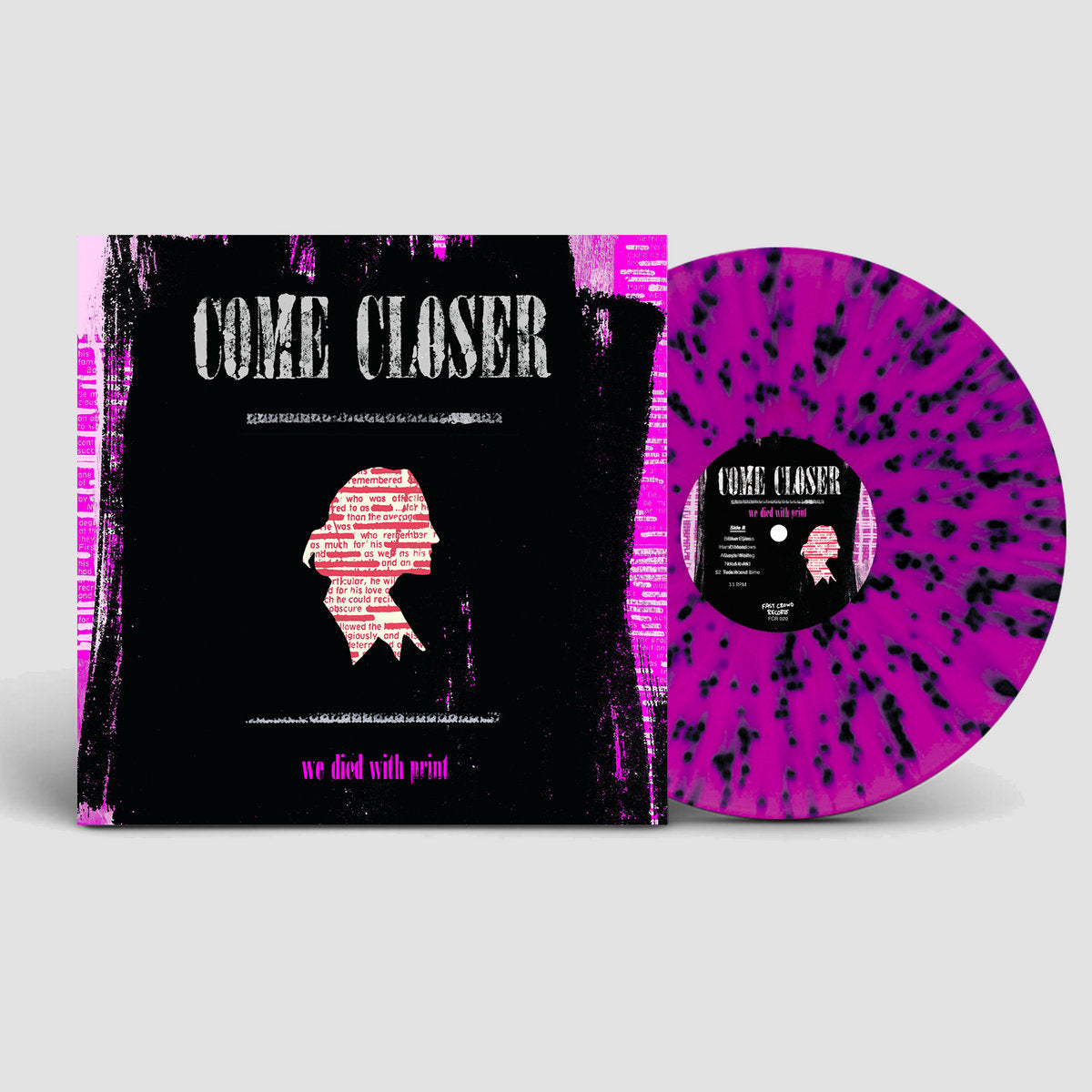 COME CLOSER- "We Died With Print" LP (Splatter)