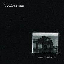 BOILERMAN- "Loss Leaders" LP
