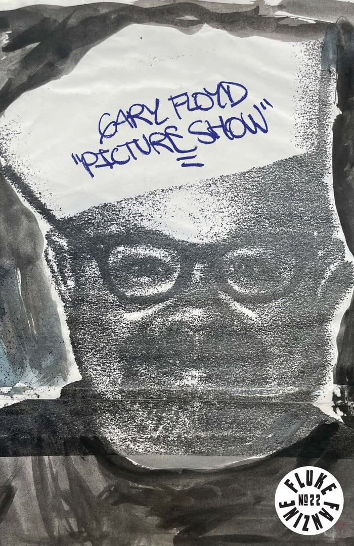FLUKE- #22 "Gary Floyd Picture Show" ZINE