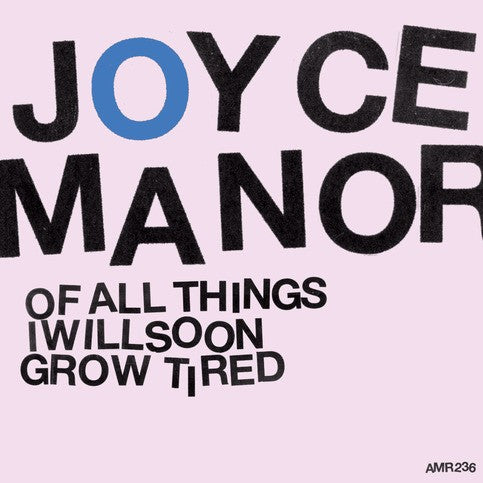 JOYCE MANOR- "Of All Things I Will Soon Grow Tired" LP (Color)