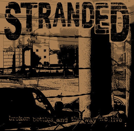 STRANDED- "Broken Bottles & The Way We Live" 7" EP