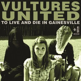 VULTURES UNITED- "To Live & Die In Gainesville" 7"