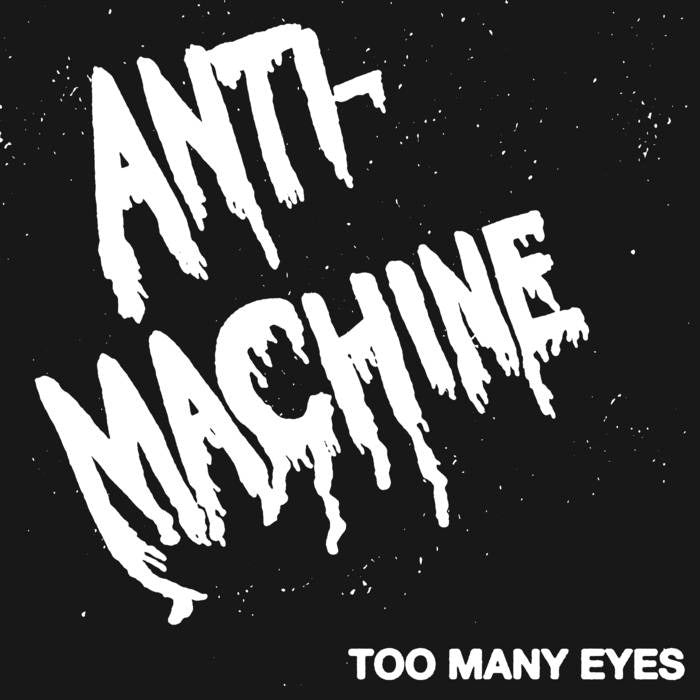 ANTI-MACHINE- "Too Many Eyes" 7"EP