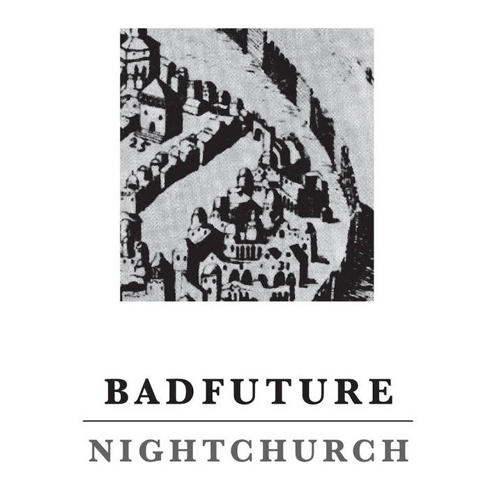 BADFUTURE- "Nightchurch" TAPE