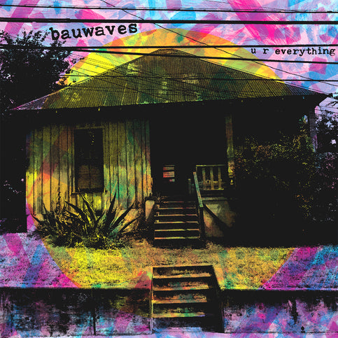 BAUWAVES- "U R Everything" LP