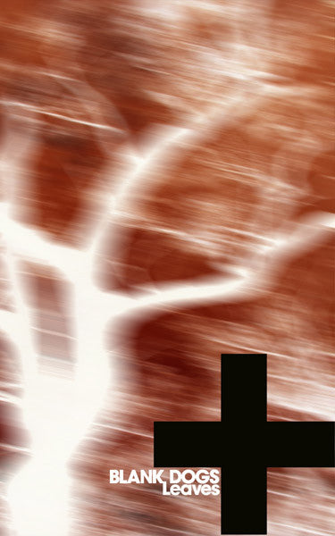 BLANK DOGS- "Leaves" TAPE