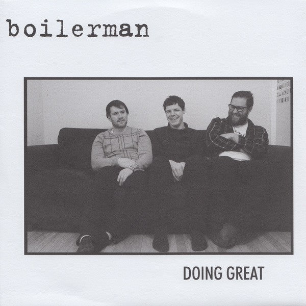 BOILERMAN- "Doing Great" 7"- CLEAR