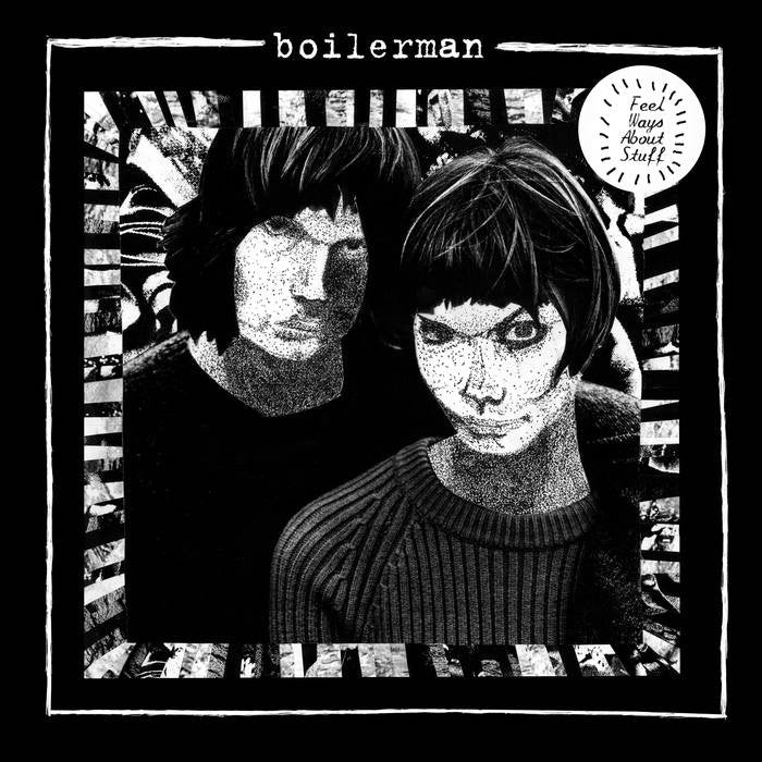 BOILERMAN- "Feel Ways About Stuff" LP