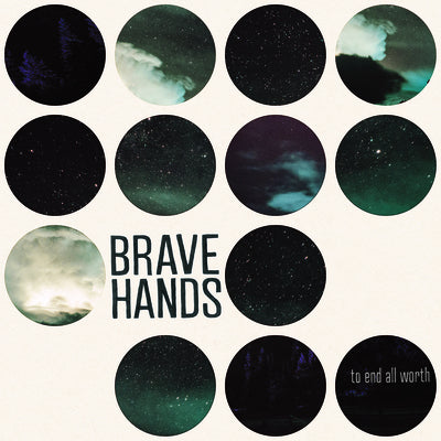 BRAVE HANDS- "To End All Worth" LP