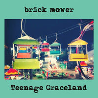 BRICK MOWER- "Teenage Graceland" LP