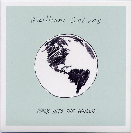 BRILLIANT COLORS- "Walk Into The World" 7"