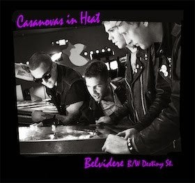CASANOVAS IN HEAT- "Belvidere" 7" EP