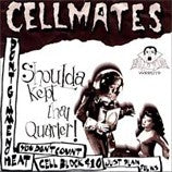 CELL MATES- "Shoulda Kept That Quarter" 7"