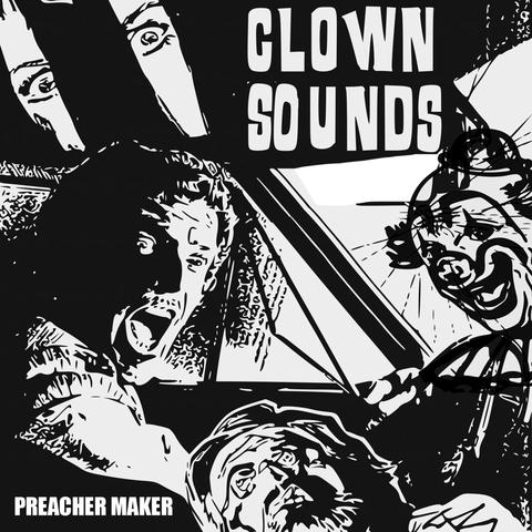 CLOWN SOUNDS- "Preacher Maker" LP