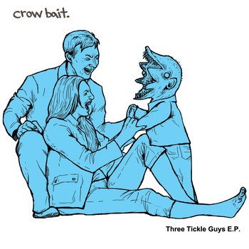 CROW BAIT- "Three Tickle Guys" 7" EP