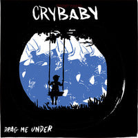 CRYBABY- "Drag Me Under" LP