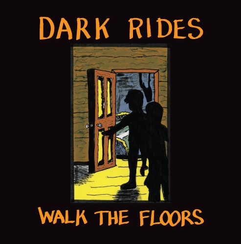DARK RIDES- "Walk The Floors" LP