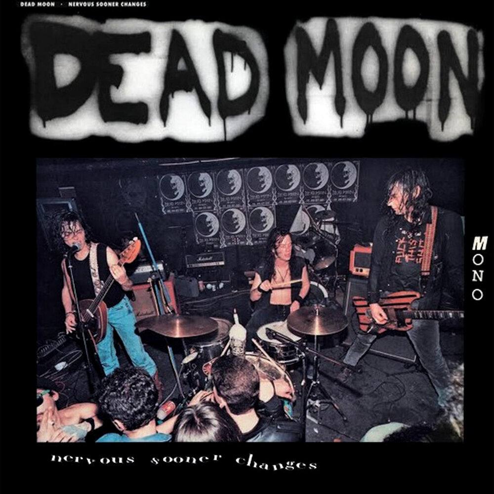 DEAD MOON- "Nervous Sooner Changes" LP
