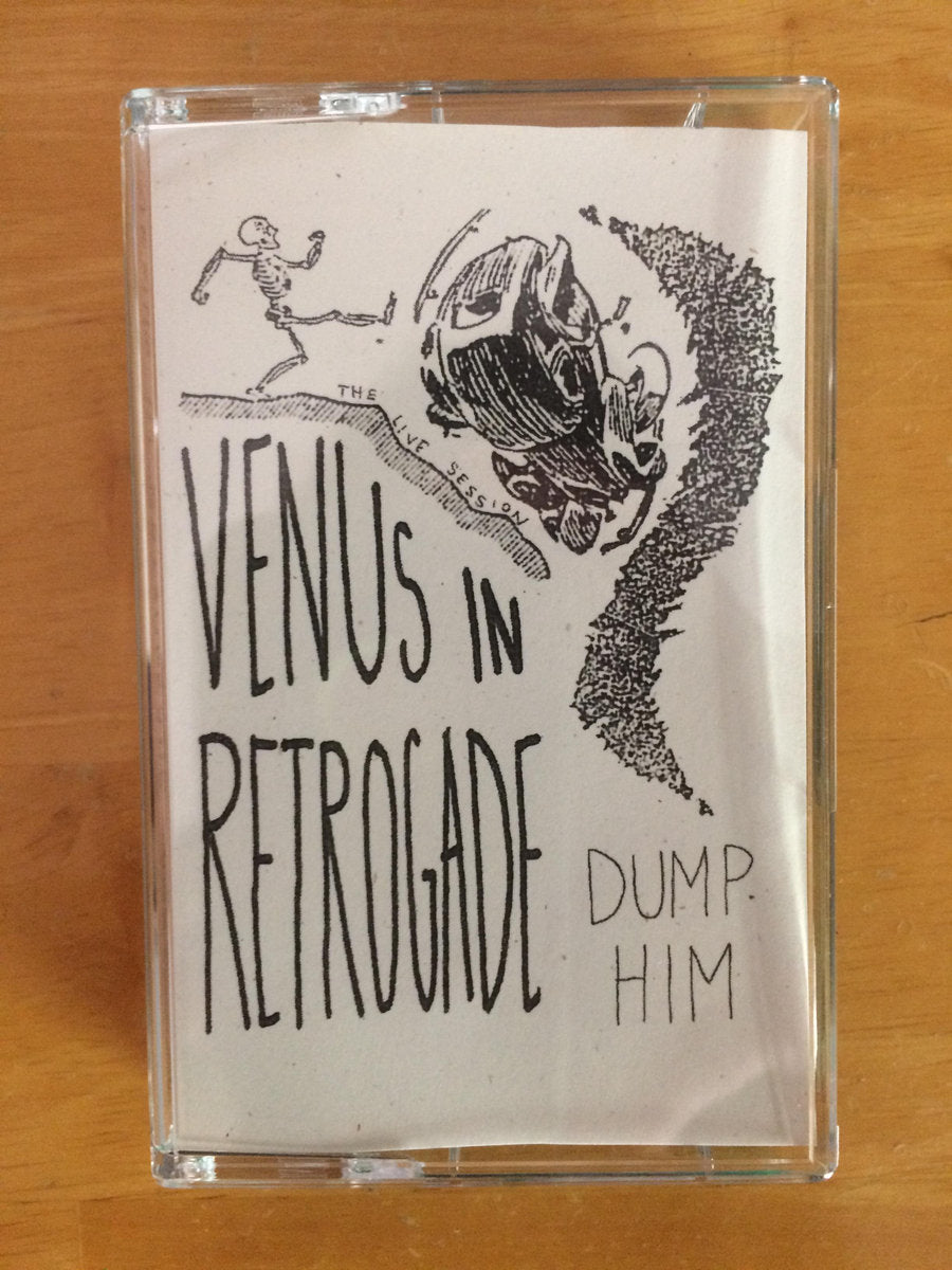 DUMP HIM- "Venus In Retrograde: The Live Session" TAPE