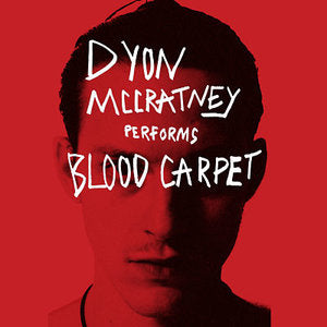 DYLON MCRATNEY- "Blood Carpet" TAPE