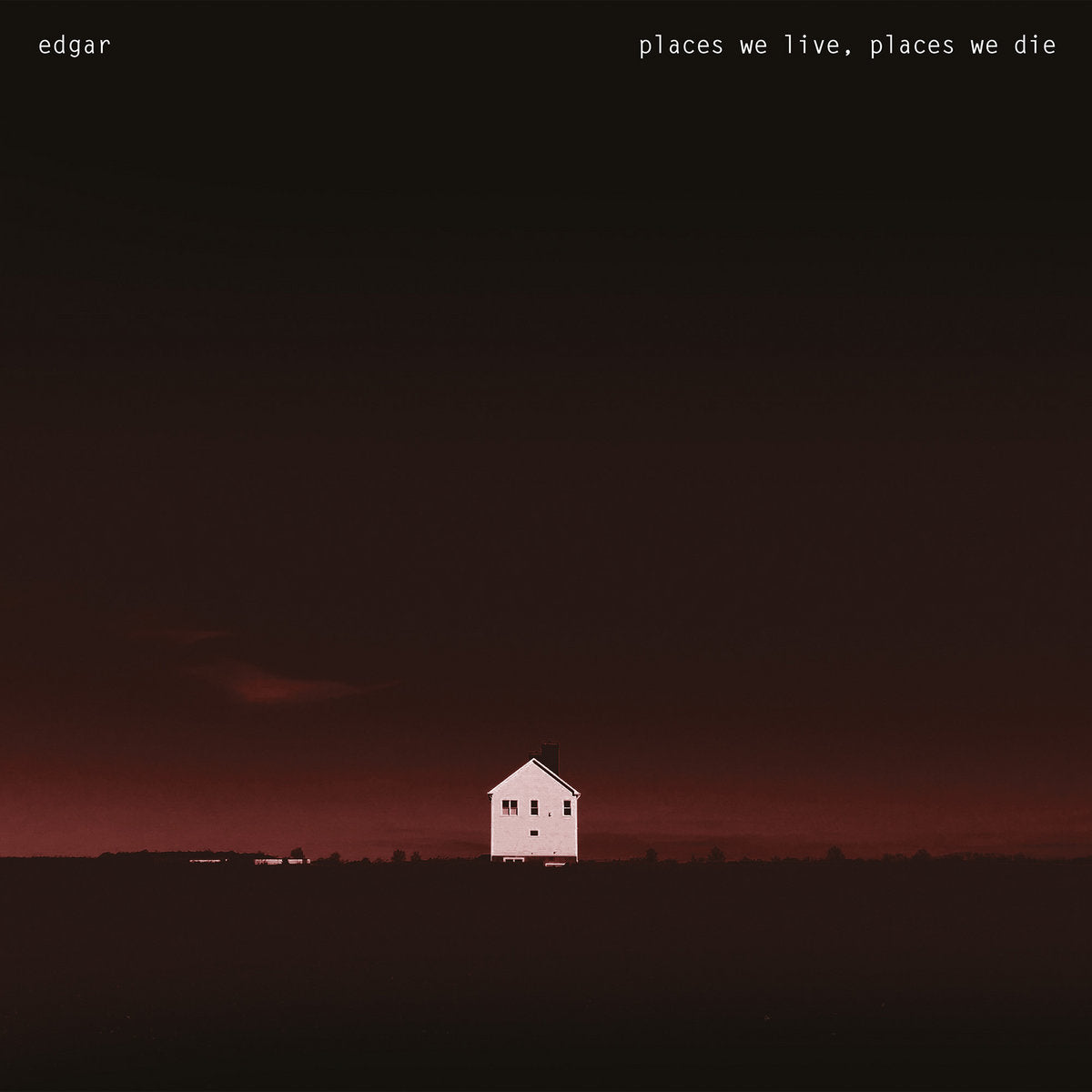 EDGAR- "Places We Live, Places We Die" LP (White)