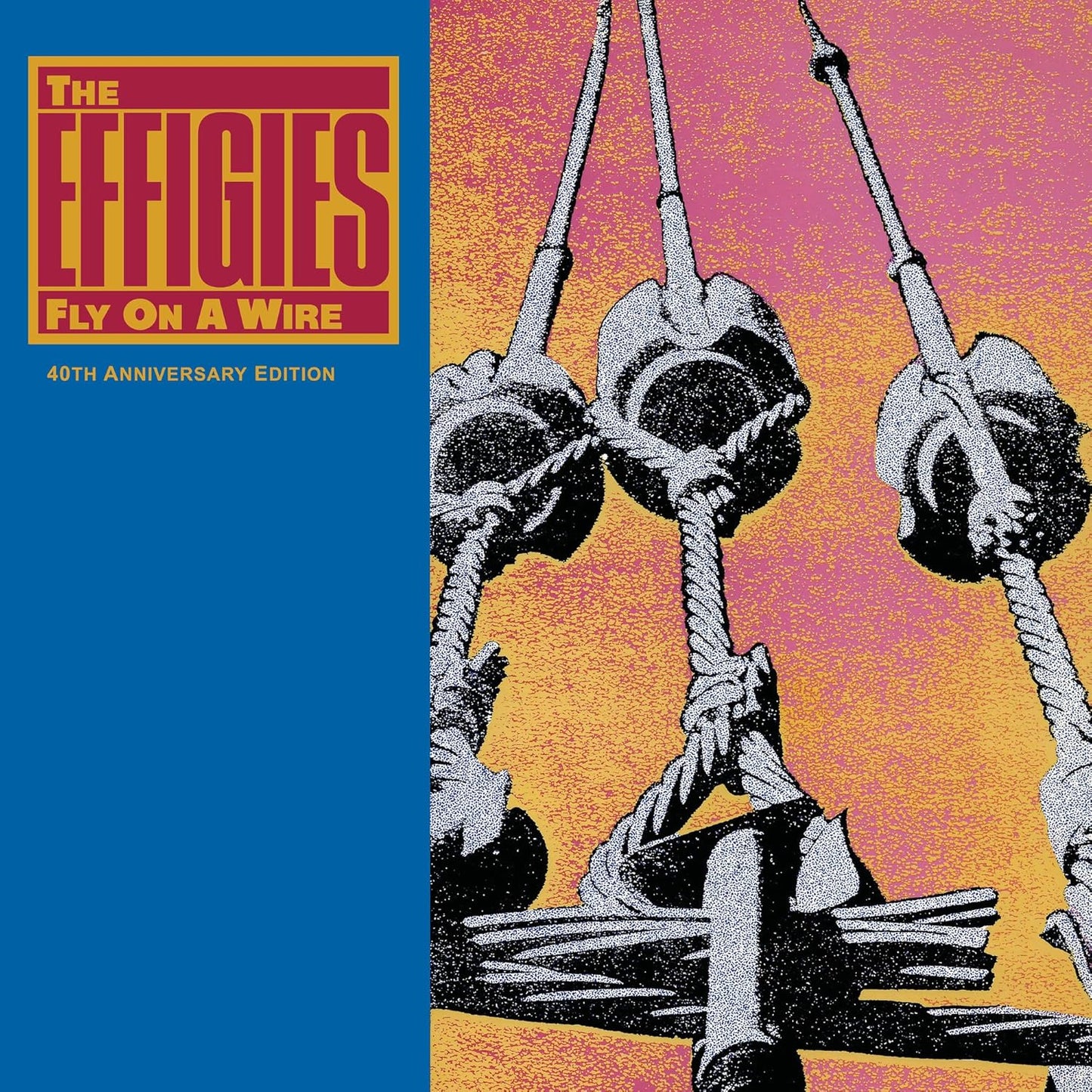 EFFIGIES, THE- "Fly On A Wire (40th Anniversary Edition)" LP