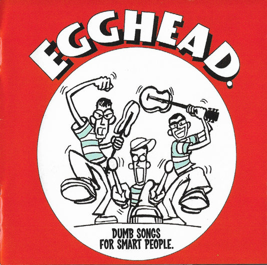 EGGHEAD- "Dumb Songs For Smart People" CD
