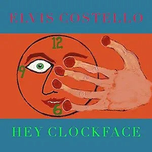 COSTELLO, ELVIS- "Hey Clockface" 2XLP (180-gm)