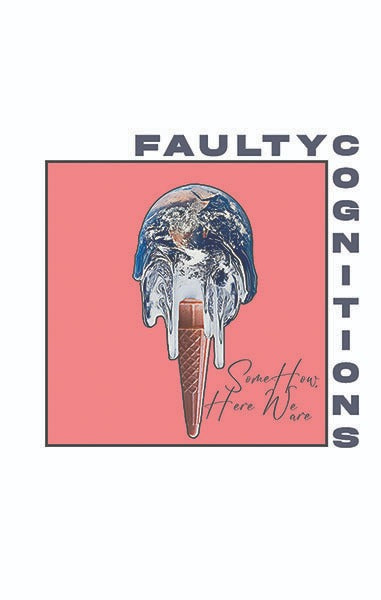 FAULTY COGNITIONS- "Somehow, Here We Are" TAPE