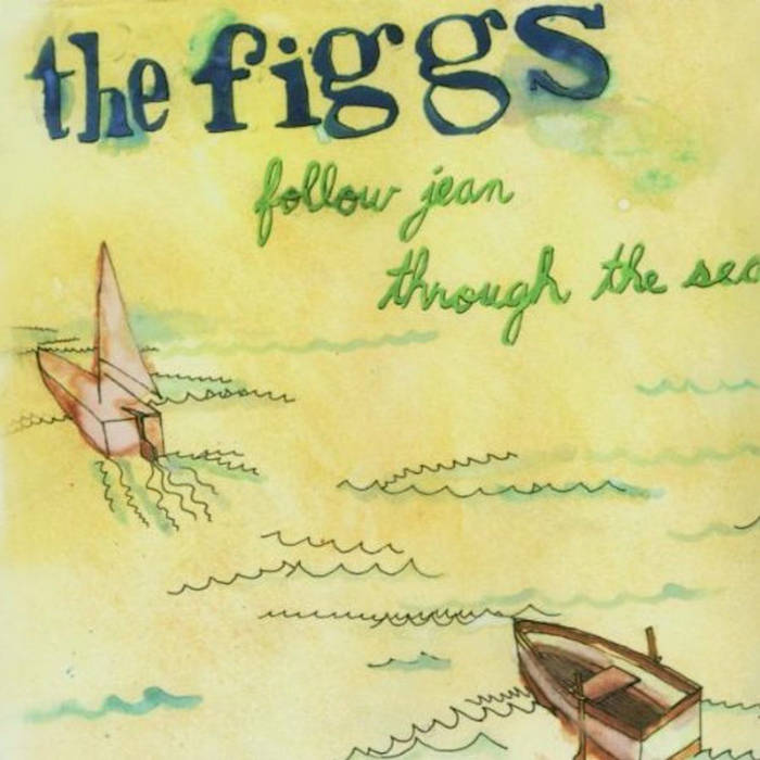 FIGGS, THE- "Follow Jean Through The Sea" LP