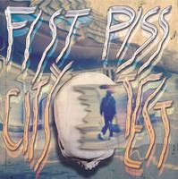 FIST CITY / PISS TEST- Split 7" EP