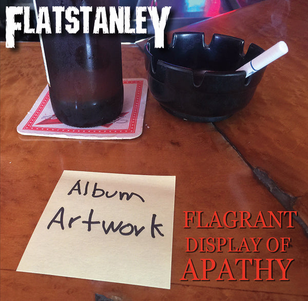 FLAT STANLEY- "Flagrant Display Of Apathy" LP