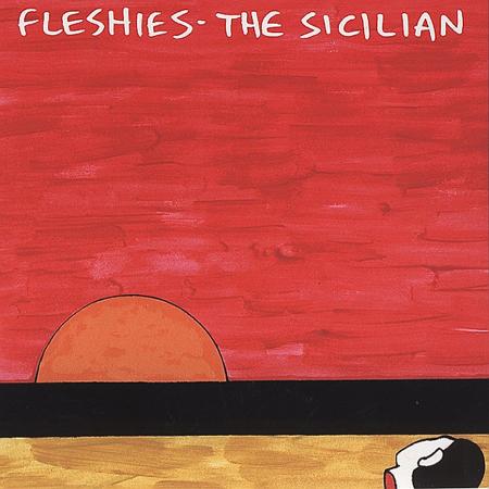 FLESHIES- "The Sicilian" LP