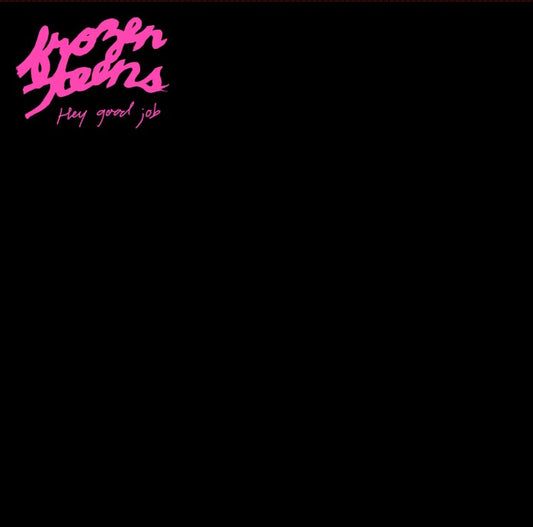 FROZEN TEENS- "Hey, Good Job" 12" EP