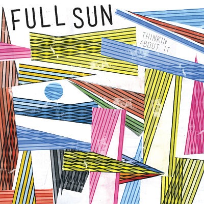 FULL SUN- "Thinkin' Bout It" LP