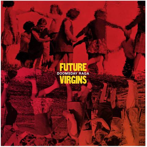 FUTURE VIRGINS- "Doomsday Raga" LP