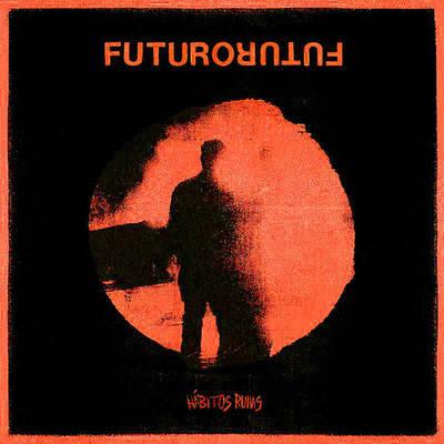 FUTURO- "Habitos Ruins" LP