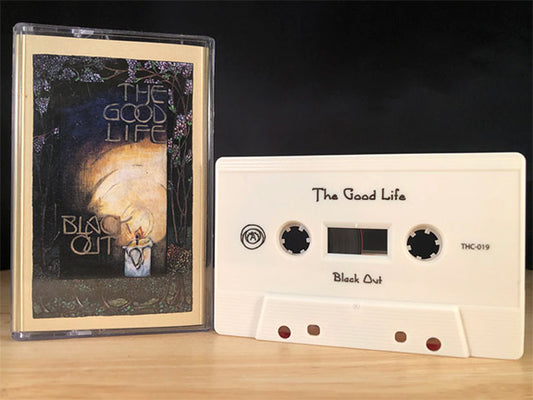 GOOD LIFE, THE- "Black Out" TAPE