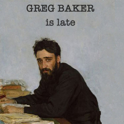 GREG BAKER- "Is Late" TAPE