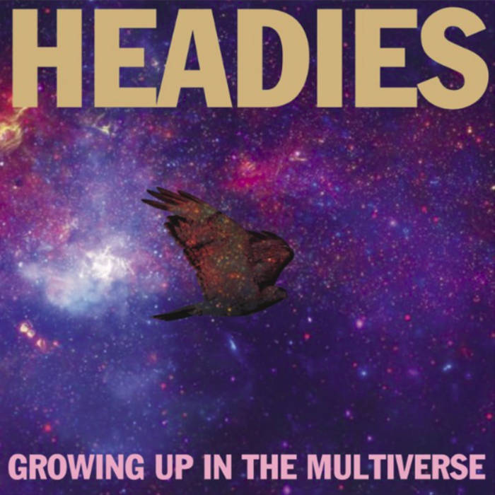 HEADIES, THE- "Growing Up In The Multiverse" LP