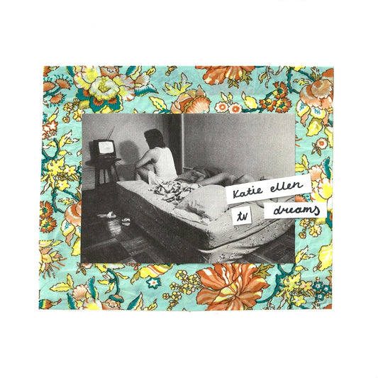 KATIE ELLEN- "TV Dreams" 7" (Coke Bottle)
