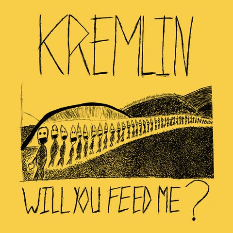 KREMLIN- "Will You Feed Me?" 7" EP