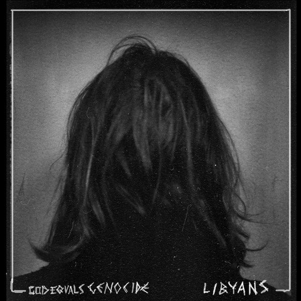 LIBYANS / GOD EQUALS GENOCIDE- Split 7" EP