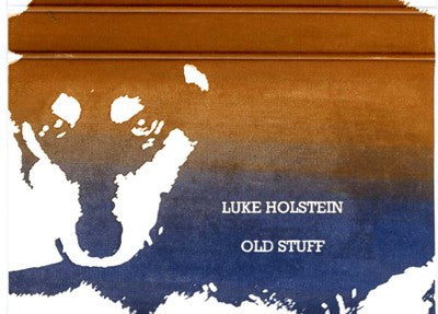 LUKE HOLSTEIN- "Old Stuff" TAPE