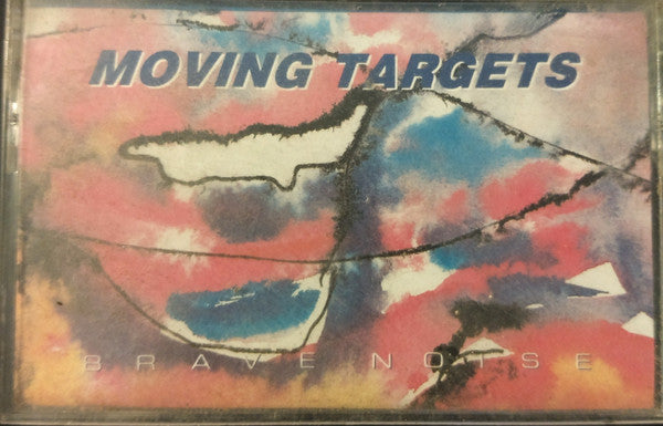 MOVING TARGETS- "Brave Noise" TAPE