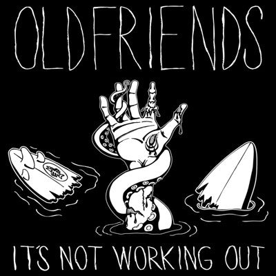 OLD FRIENDS- "It's Not Working Out" 7" EP