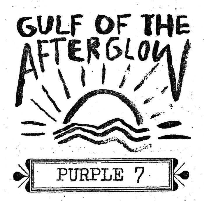 PURPLE 7- "Gulf Of The Afterglow" LP