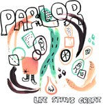 PARLOR- "Life Stays Great" 7" EP