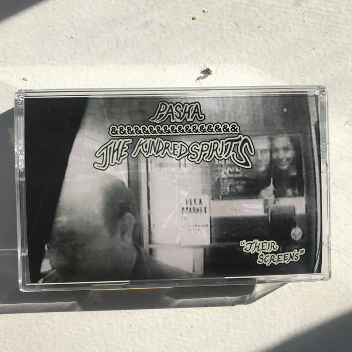 PASHA & THE KINDRED SPIRITS- "Their Screens + B-Sides" TAPE