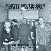 PRETTY BOY THORSON & LIL' HAPPINESS- "You're Gonna Miss Me" 7"